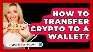 How To Transfer Crypto To A Wallet? - CryptoBasics360.com