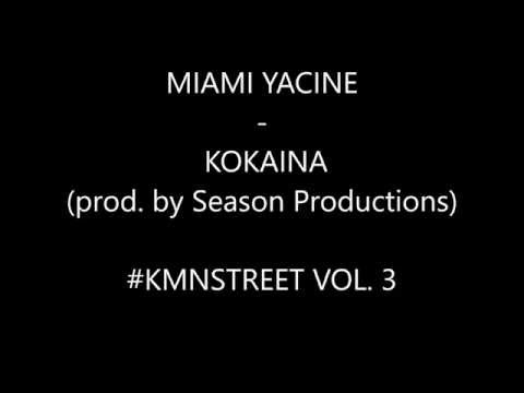 MIAMI YACINEKOKAINA prodby Season Productions #KMNSTREET VOL3(Lyrics)