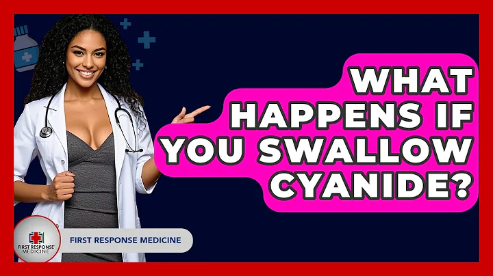 What Happens If You Swallow Cyanide? - First Response Medicine