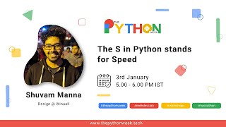 The S in Python stands for Speed | Shuvam Manna | The Python Week | Day - 3
