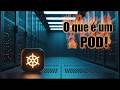 O Que é um POD no Kubernetes em 2 Minutos (Conceito Rápido)