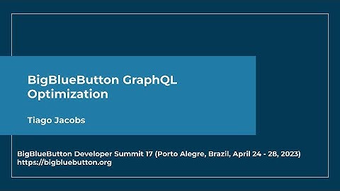 #bbbdev17: BigBlueButton GraphQL Optimization (Short Demo)