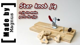 Famous Star knob jig - Made by Magnus Net Worth