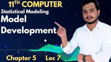 Model Development | Statistical Modeling | 11th Computer - Ch 5 - Lec 7