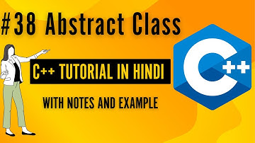 #38 Abstract Class | C++ Programming For Beginners In Hindi