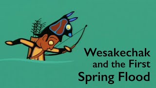 WESAKECHECK and the Spring Flood - PREVIEW