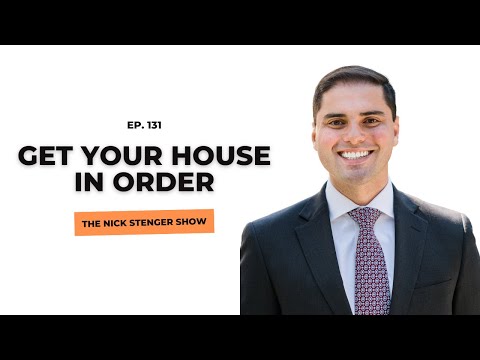 Get Your House in Order - The Nick Stenger Show Ep. 131