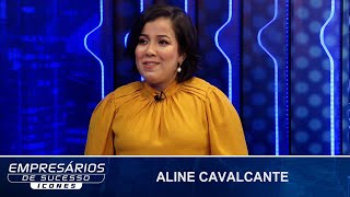 Empresários de Sucesso Ícones entrevista Aline Cavalcante
