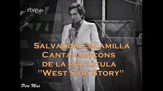 Salvador Escamilla - Canta cançons de West Side Story (rtve1975)