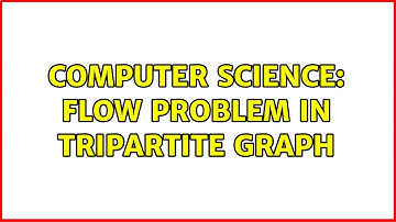 Computer Science: Flow Problem in Tripartite Graph