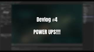 Devlog #4 Power Ups!!!