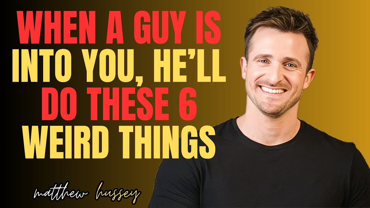 When a Guy Is Into You, He’ll Do These 6 Weird Things | Matthew Hussey Motivation