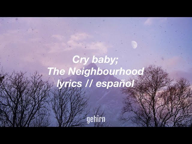 Cry baby - The Neighbourhood (Lyrics) 