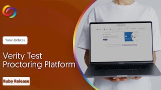 YuJa Verity Test Proctoring Platform: Ruby Release