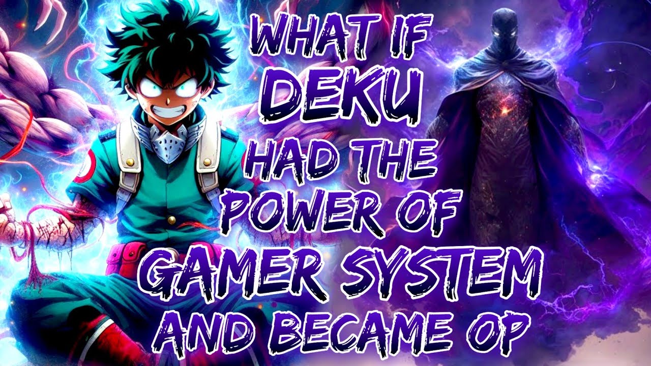 what if deku had the power of gamer system and became op