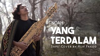 NOAH - Yang Terdalam (Sape' Cover by Alif Fakod)