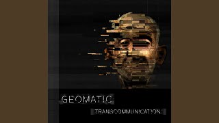 Geomatic - Transcommunication (Full Album)