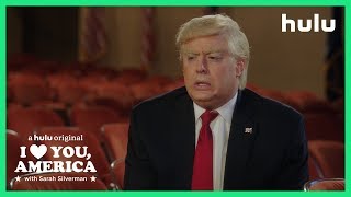 Silverman\/Trump Pt. II | I Love You, America on Hulu
