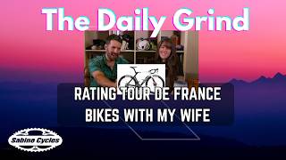 I Rated The 2026 Tour De France Bikes With My Wife - The Truth Hurts