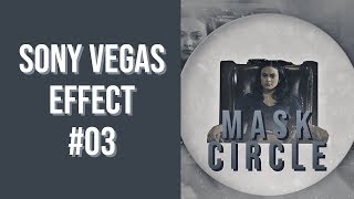Sony Vegas - Effects ▪ Circle Mask#03