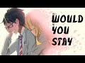 AMV Your Lie In April _ Would You Stay(1080P_HD)