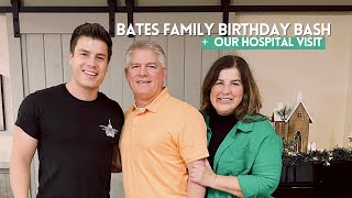 BATES FAMILY BIRTHDAY || HOSPITAL VISIT!