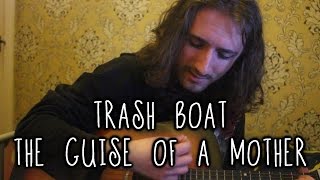 Trash Boat - The Guise of a Mother (Acoustic Cover) | Aaron Hastings