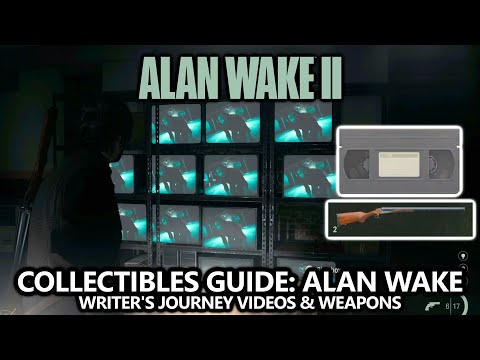 Alan Wake 2 - Collectibles Guide: Alan Wake - Writer's Journey Videos and Weapons