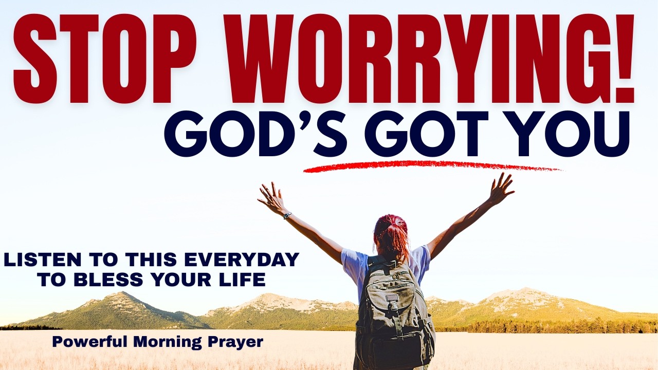 No More Worry — God Has Got You! (Christian Motivation)