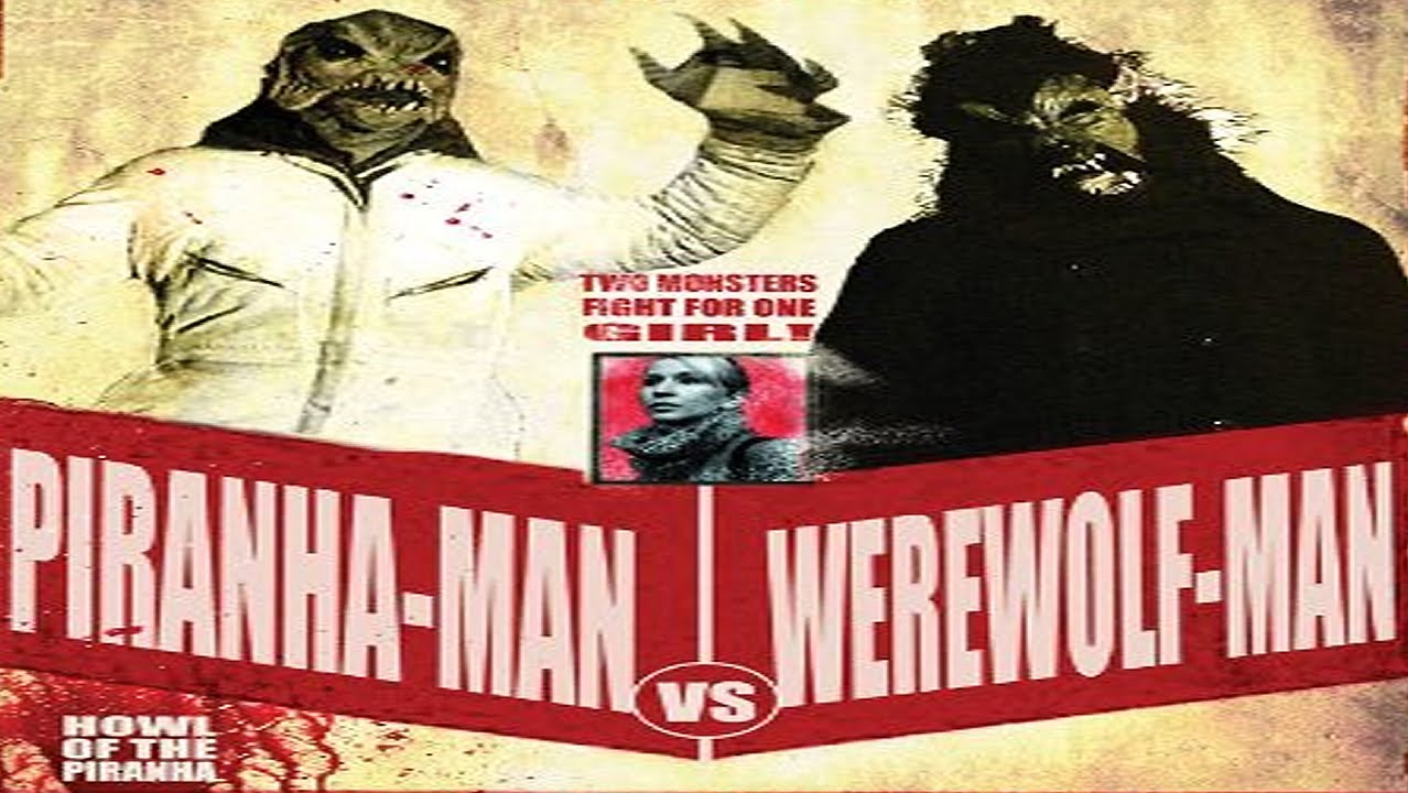 Piranha-Man Versus Werewolf-Man: Howl of the Piranha - YouTube