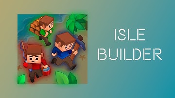 Isle Builder Gameplay Walkthrough Tips [IOS Android]