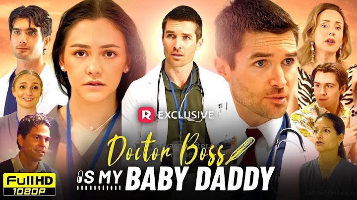 Doctor Boss is My Baby Daddy Full Movie 2025 Reel Short | New Drama All Episodes | Review & Facts HD