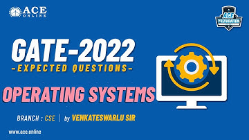 Operating Systems -1 | Expected Questions - GATE 2022 (CSE) | Venkateswarlu Sir | ACE Online