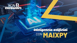 #XGNR2020 | Inteligencia Artificial con MaixPy
