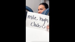 She asked him to join the Mile High Club