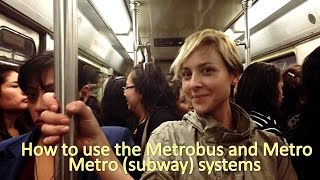 How to use the Metrobus and Metro (subway) systems