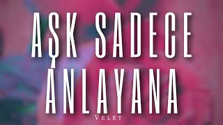 Velet - Aşk Sadece Anlayana Remix