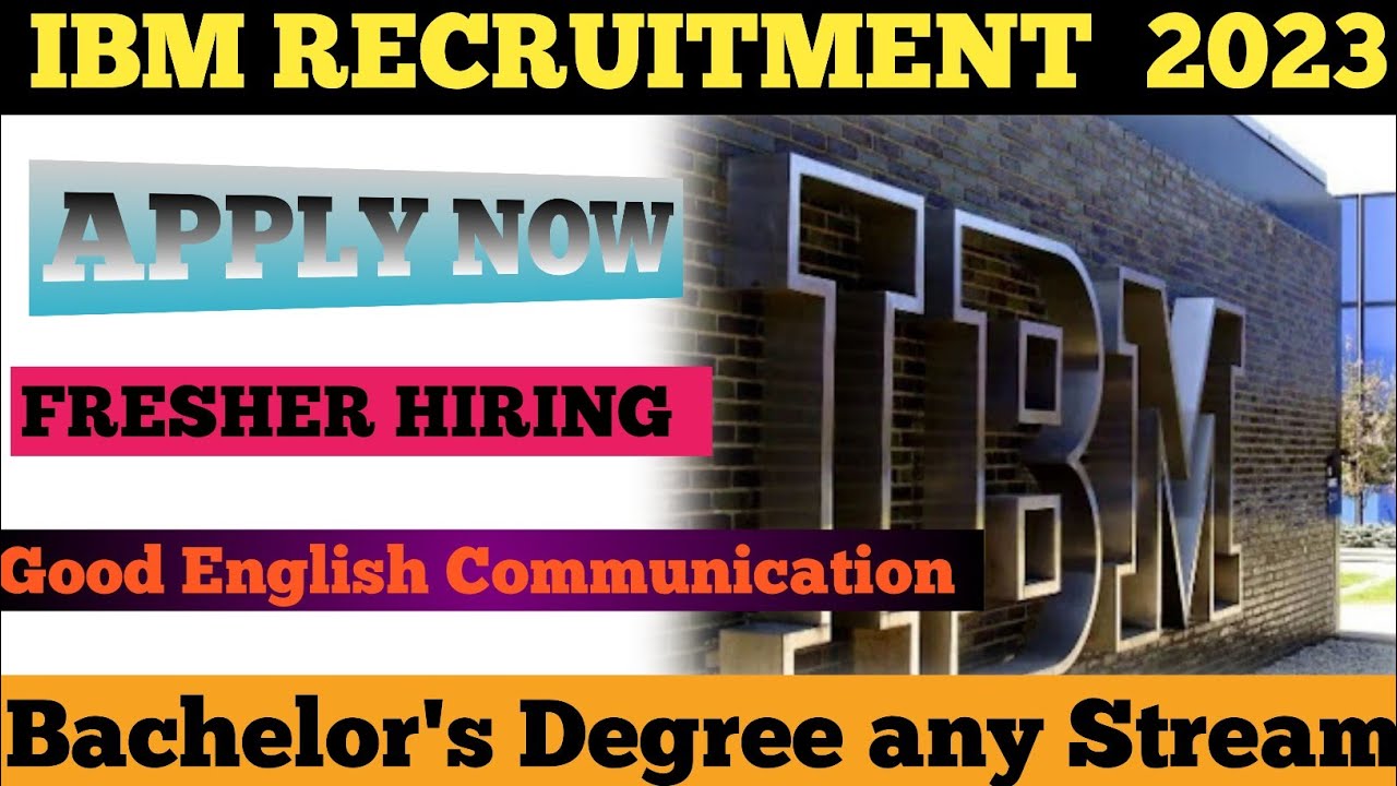 Ibm recruitment for freshers 2023 ibm hiring for fresher ibm hiring