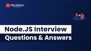 Top 100 Node.js Interview Questions and Answers 2025 | Freshers & Experienced | MindMajix
