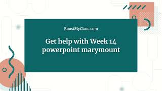 Week 14 powerpoint marymount - Boostmyclass.com
