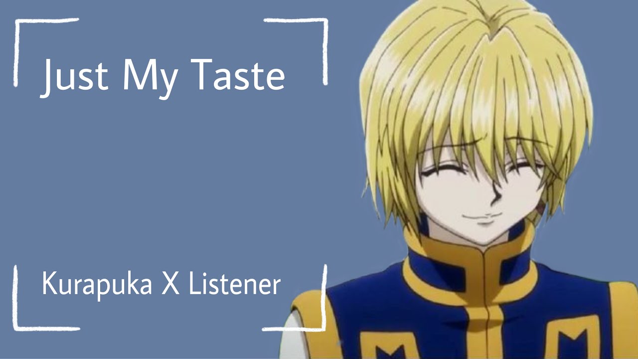Kurapika Kurta x Listener: Just My Taste