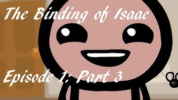 The Binding of Isaac - Episode 1 - Part 3 - First Death... :(