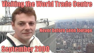 Visiting - The World Trade Centre + Observation Deck - September 2000 - Never Before Seen Footage