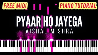 Pyaar Ho Jayega Piano Tutorial Vishal Mishra Cover Ringtone Instrumental Karaoke Notes