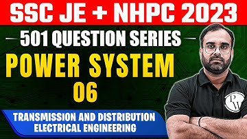 Power System | Transmission and Distribution | Electrical Engineering | SSC JE / NHPC 2023