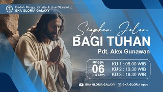Kebaktian Umum [KU3] GKA Gloria Galaxy  - 06 Juli 2025