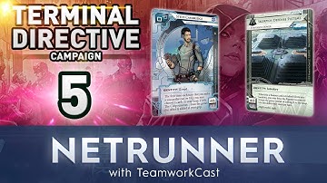 Terminal Directive Campaign - #5 - Work the System - Netrunner With TeamworkCast