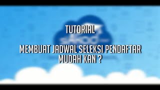 [ADMIN PMB] MEMBUAT JADWAL SELEKSI PENDAFTAR