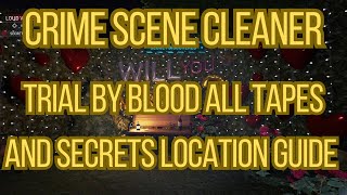 Crime Scene Cleaner Trial By Blood All Tapes And Secrets Location Guide screenshot 3