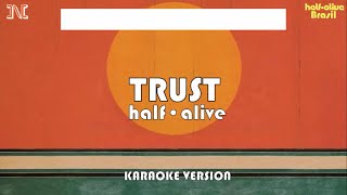 half•alive - TrusT (Karaoke Version)